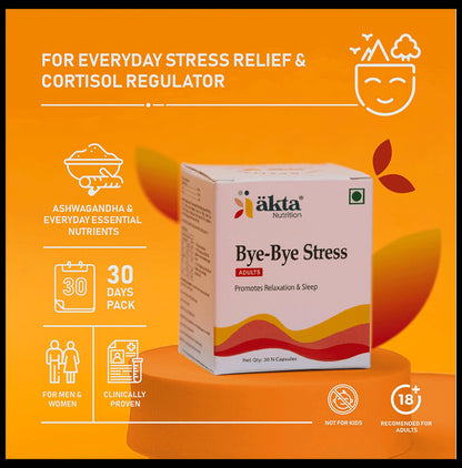 Akta Nutrition Bye-Bye Stress Adults Capsule | Stress Relief | Stress Buster | Anxiety Relief | Ashwagandha Tablet | Stress Reliver